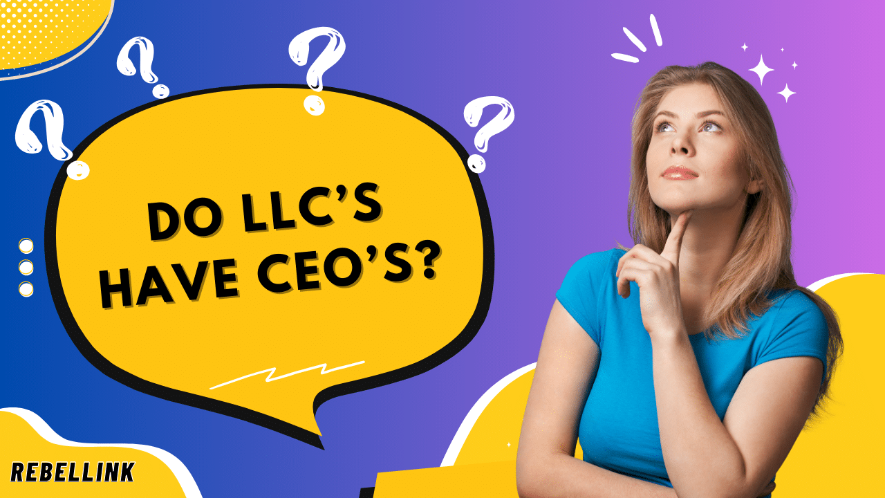 Do LLCs Have CEO's?