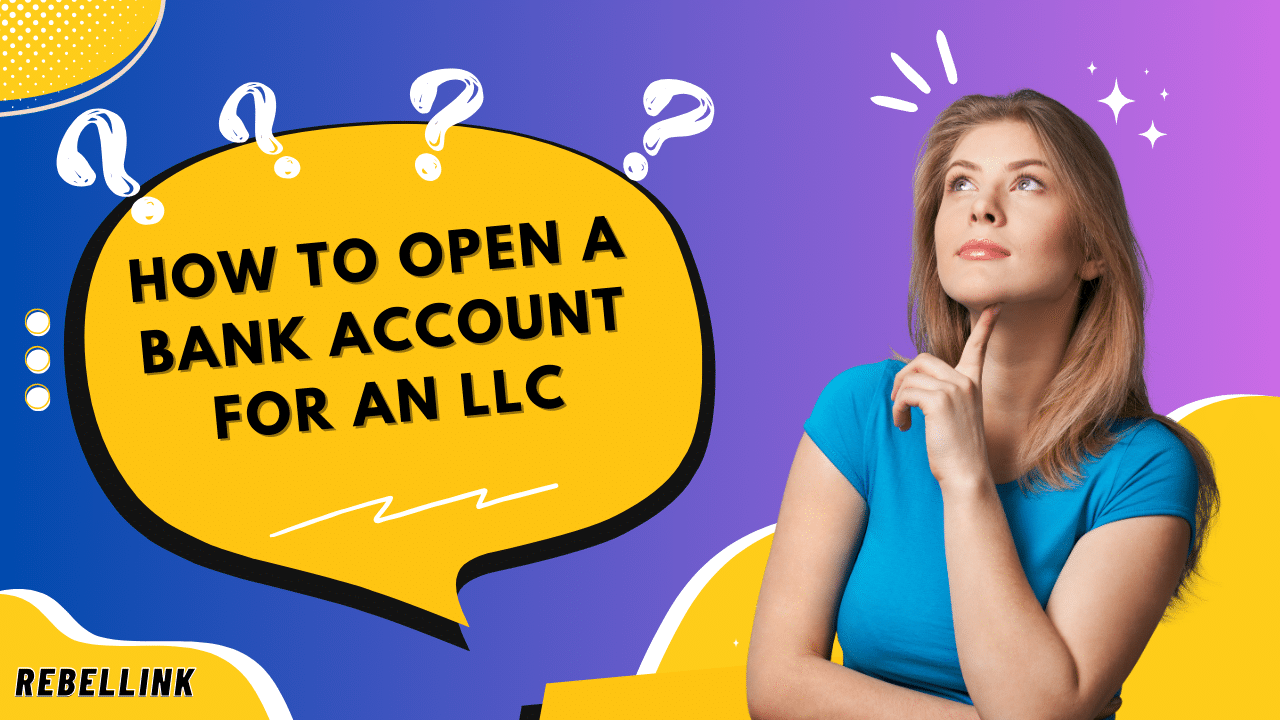 How to Open a Bank Account for an LLC