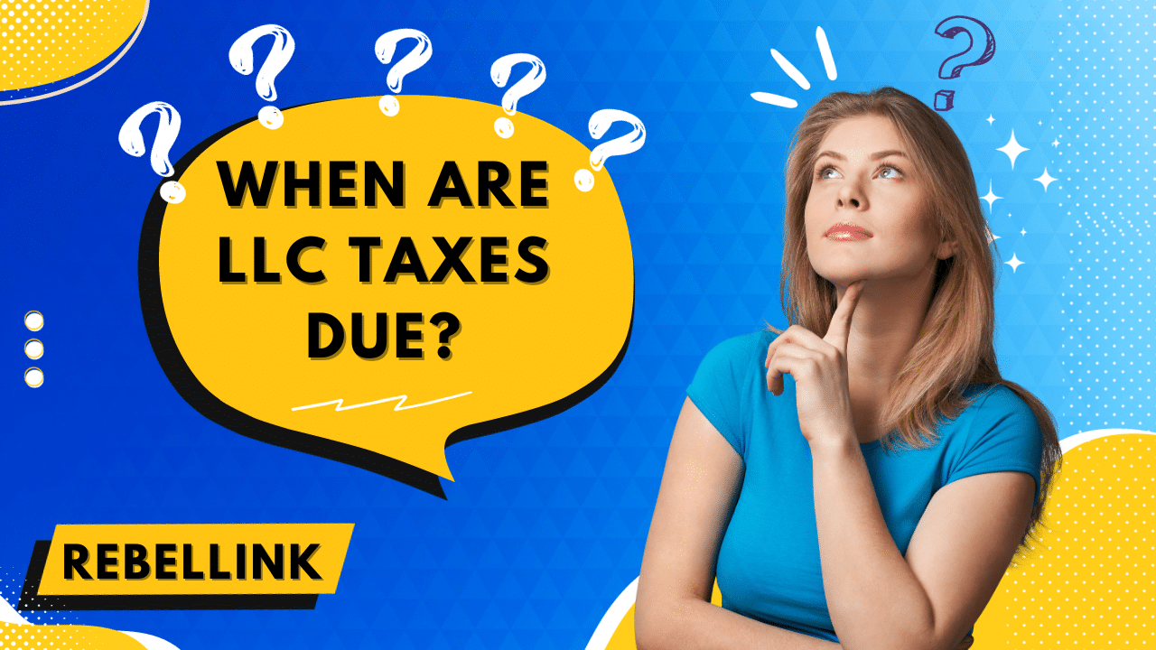 When are LLC Taxes Due