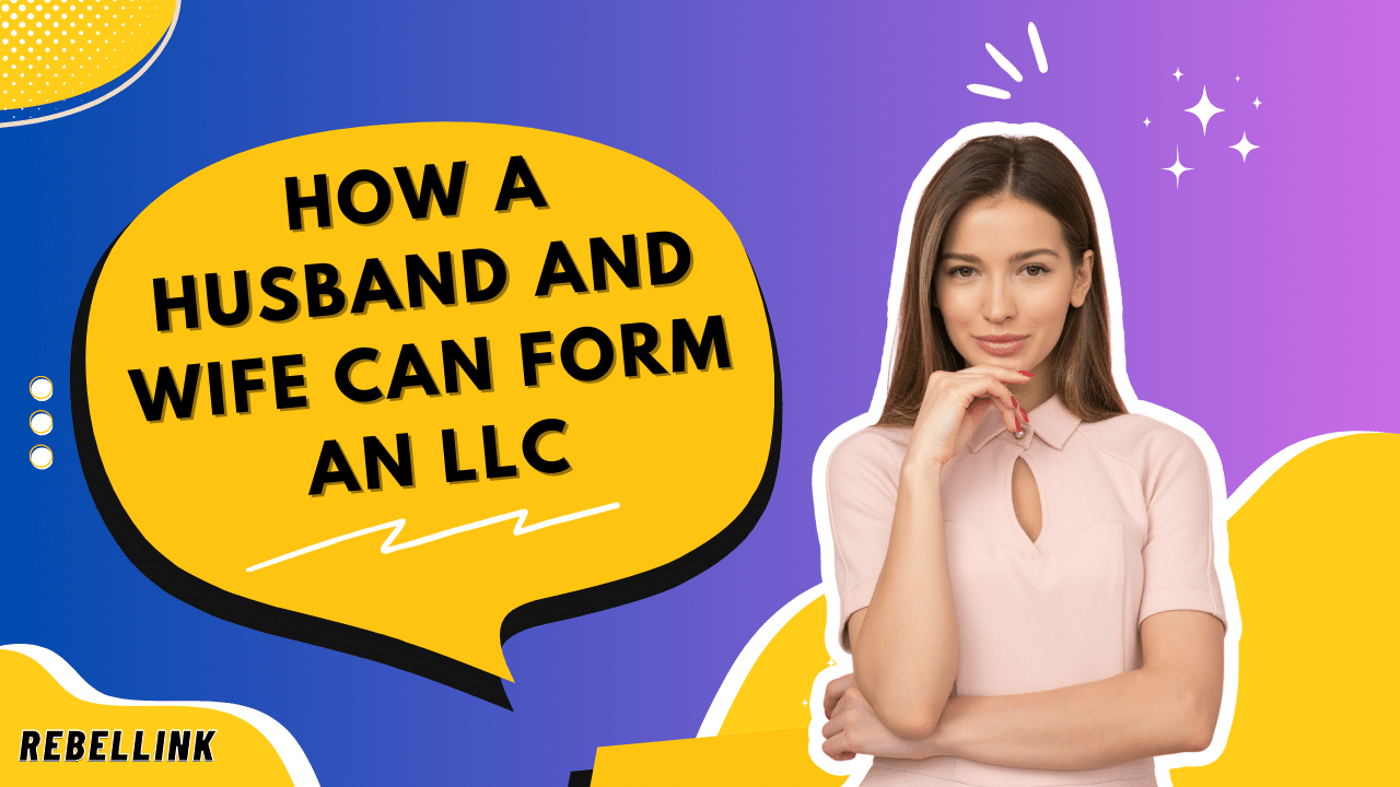 How a Husband and Wife Can Form an LLC
