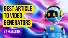 Best Article To Video Generators In 2024