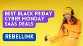 Best Black Friday Cyber Monday SaaS Deals 2023