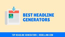 10+ Best Headline Generators For Writing Better Headlines