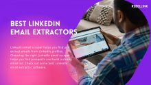 12+ Best LinkedIn Email Extractor and Finder Tools To Get Professional Leads