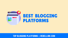 10+ Best Blogging Platforms Of 2024