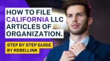 How To File California LLC Articles of Organization