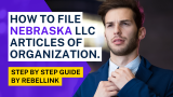 How To File Nebraska LLC Articles of Organization.