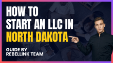 How To Start An LLC In North Dakota
