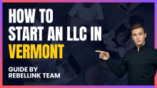 How To Start An LLC In Vermont