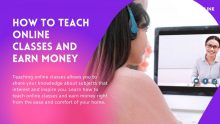 How To Teach Online Classes And Earn Money. 2022 Updated Guide