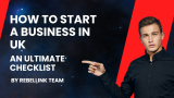 How To Start A Business In The UK In 2024: A Quick & Easy Guide