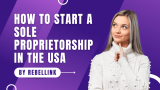 How To Start A Sole Proprietorship In The USA (2024)