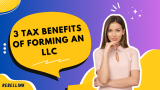 Discover The Top 3 Tax Benefits Of Forming An LLC