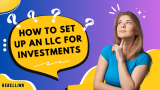 How To Set Up An LLC For Investments?