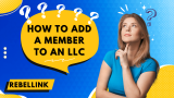 How to Add A Member To An LLC? Member Addition Process