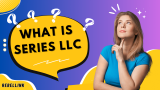 Navigating Series LLC: Simplifying the Concept