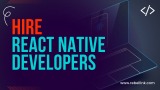 Hire React Native Developers. Best Sites To Hire Freelance React Native Developers