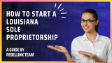 How To Start A Louisiana Sole Proprietorship (2023).
