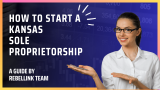 How To Start A Kansas Sole Proprietorship (2023)