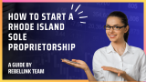 How To Start A Rhode Island Sole Proprietorship (2023)