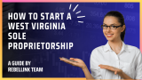 How To Start A West Virginia Sole Proprietorship (2023)
