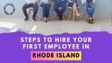 Hiring Employees In Rhode Island LLC. Wages, Regulations, and Compliance.