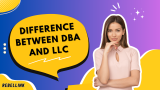 DBA Vs. LLC: What Are The Differences? A Complete Guide.