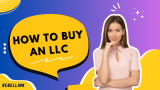 Understand How To Buy An LLC. Navigating Business Ownership