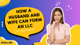 How a Husband and Wife Can Form an LLC: A Comprehensive Guide
